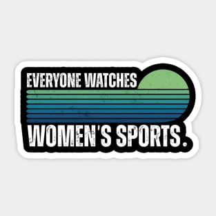 Everyone Watches Women's Sports Sticker